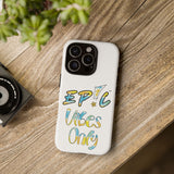 EP!C™ Vibes Only Case